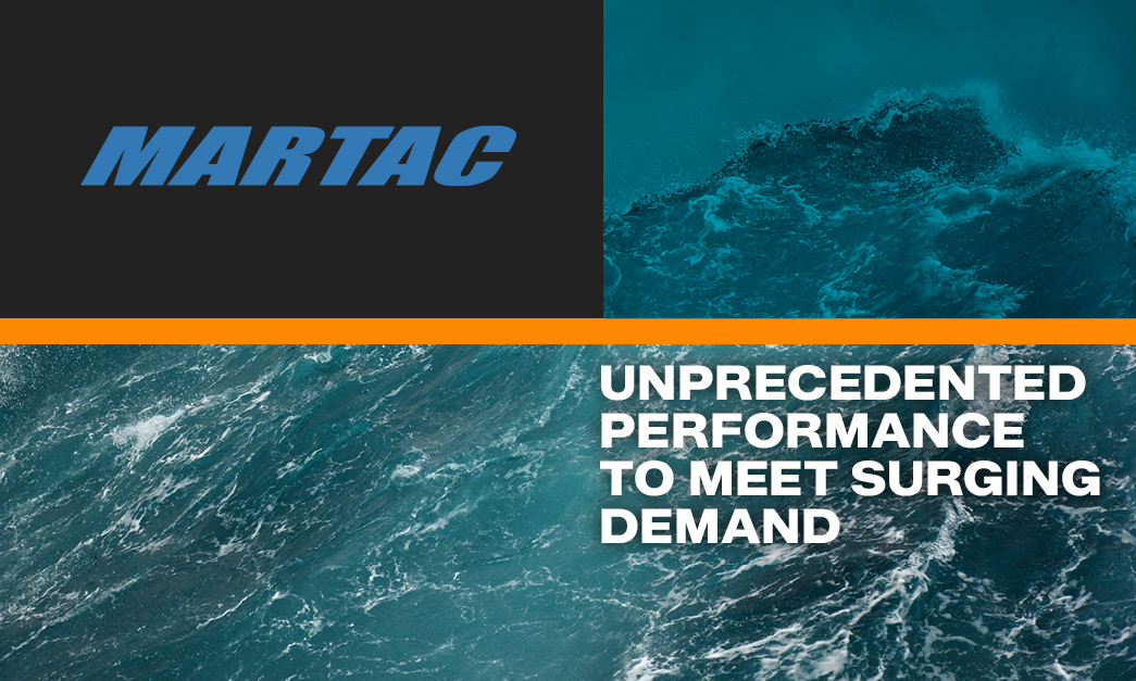 MARTAC graphic with ocean waves and “Unprecedented Performance to Meet Surging Demand"